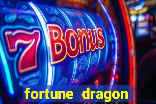 fortune dragon dinheiro infinito